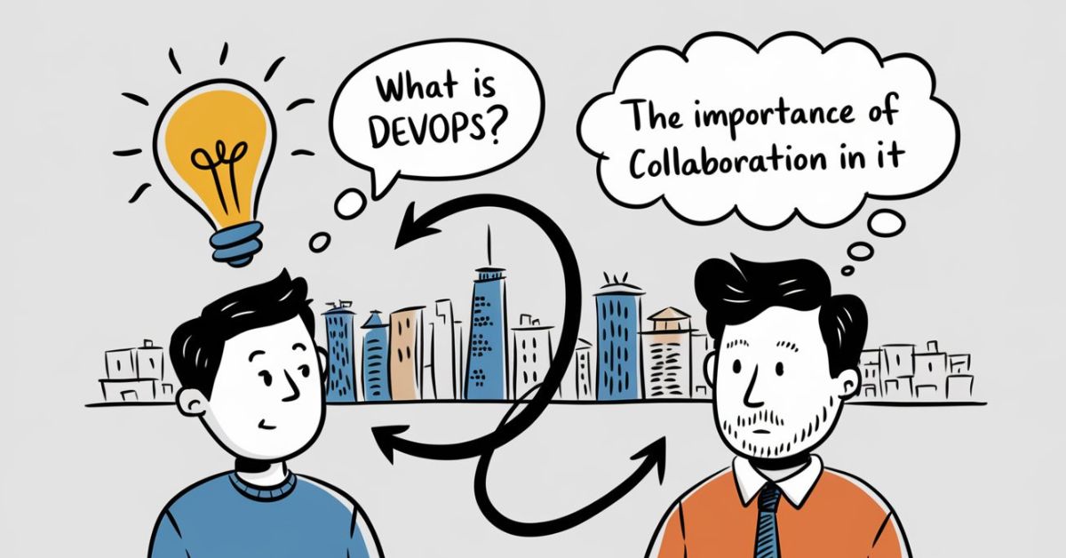 What is DevOps? the Importance of Collaboration in IT